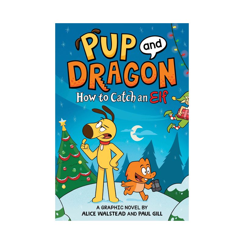 Pup and Dragon: How to Catch an Elf - by  Alice Walstead (Hardcover), 1 of 2