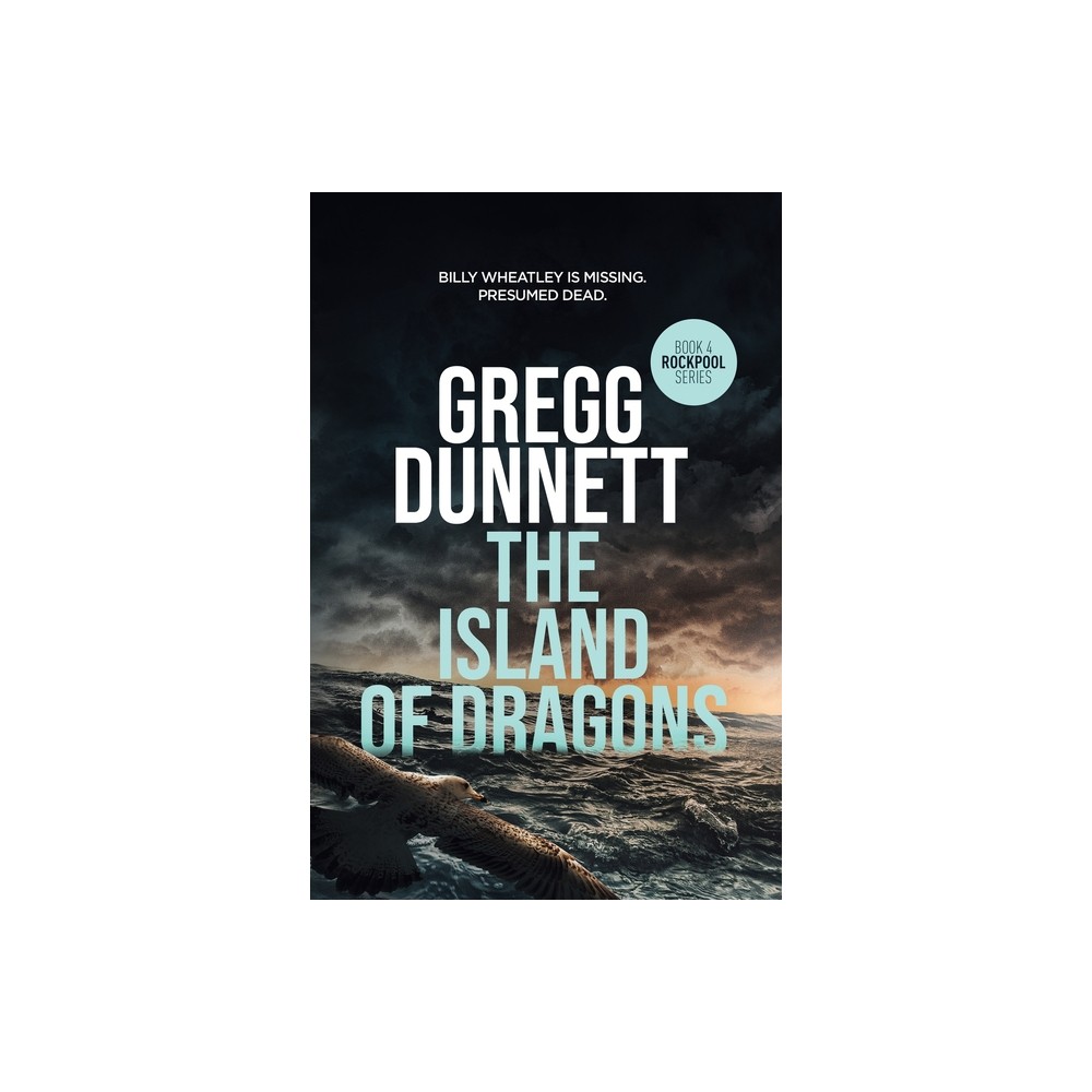 The Island of Dragons - by Gregg Dunnett (Paperback)