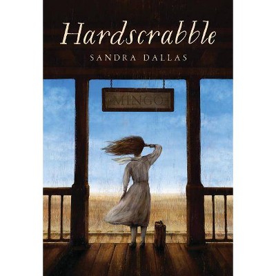  Hardscrabble - by  Sandra Dallas (Hardcover) 