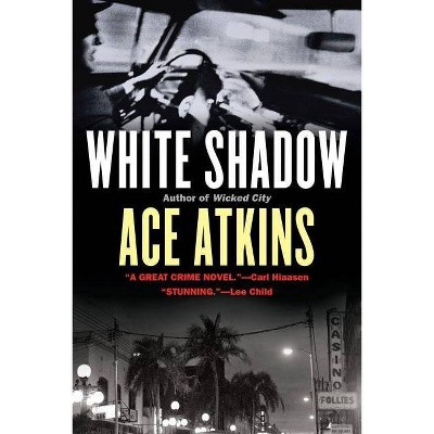 White Shadow - by  Ace Atkins (Paperback)