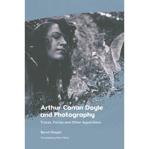 Arthur Conan Doyle and Photography - by Bernd Stiegler - 1 of 1