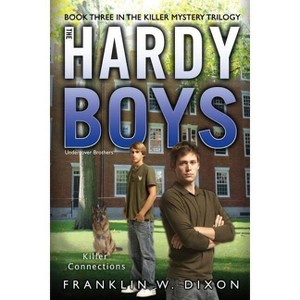 Killer Connections - (Hardy Boys (All New) Undercover Brothers) by  Franklin W Dixon (Paperback) - 1 of 1
