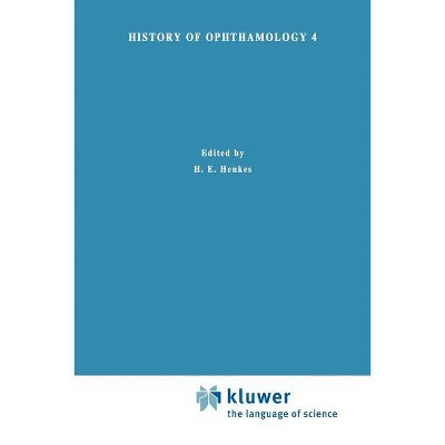 History of Ophthalmology 4 - by  Claudia Zrenner & Daniel M Albert (Paperback)