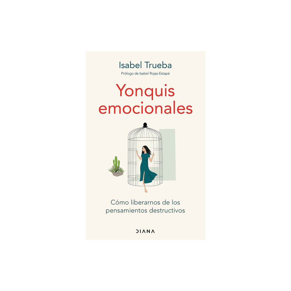 Yonquis Emocionales: Cmo Liberarnos de Los Pensamientos Destructivos / Emotional Junkies - by Isabel Trueba (Paperback)