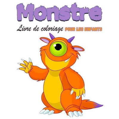 Monstre Livre de coloriage pour enfants - by  Alma Eriksen (Paperback)