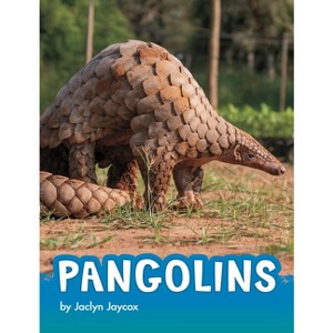 Pangolins - (Animals) by  Jaclyn Jaycox (Hardcover) - 1 of 1
