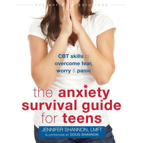 The Anxiety Survival Guide For Teens Instant Help Solutions By Jennifer Shannon Paperback Target