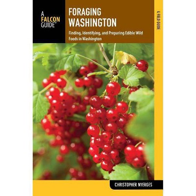 Foraging Washington - by  Christopher Nyerges (Paperback)