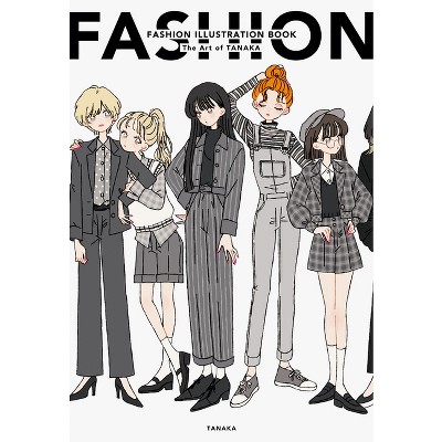 Fashion Illustration Book - (fashion Illustrations) By Tanaka ...