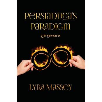 Persiadnea's Paradigm - by  Lyra Massey (Paperback)