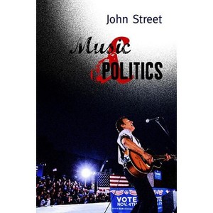 Music and Politics - by  John Street (Paperback) - 1 of 1
