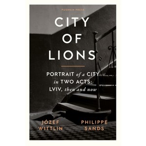City of Lions - by  Jozef Wittlin & Philippe Sands (Paperback) - 1 of 1