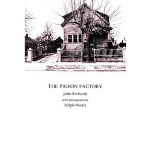 The Pigeon Factory - by  John Richards & John Richards (Paperback) - 1 of 1