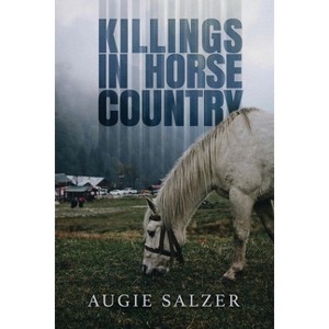 Killings in Horse Country - by  Augie Salzer (Paperback) - 1 of 1