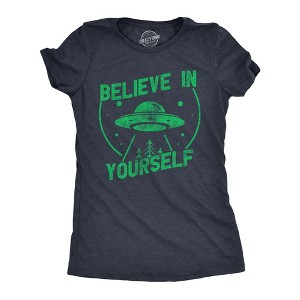 Womens Believe In Yourself T Shirt Funny Alien UFO Flying Saucer Joke Tee For Ladies - Crazy Dog Women's T Shirt - 1 of 4