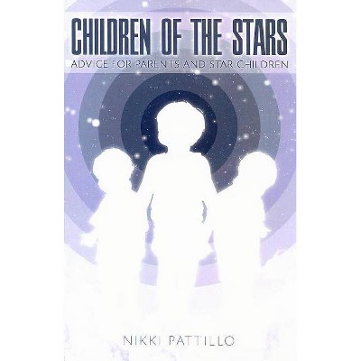 Children of the Stars - by  Nikki Pattillo (Paperback)