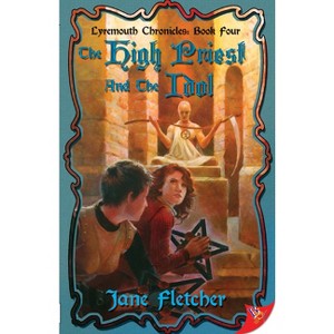 The High Priest and the Idol - (Lyremouth Chronicles) by  Jane Fletcher (Paperback) - 1 of 1