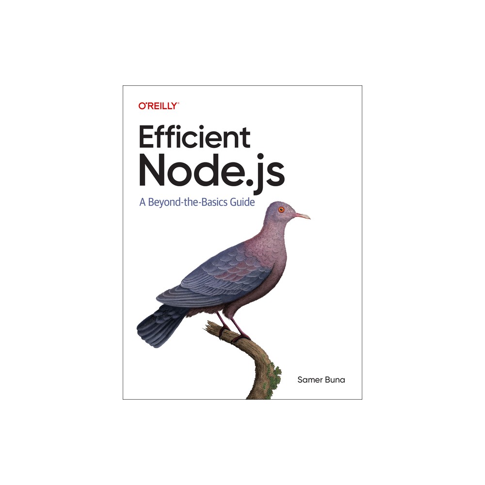 Efficient Node.Js - by Samer Buna (Paperback)