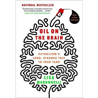 Oil on the Brain - by  Lisa Margonelli (Paperback)