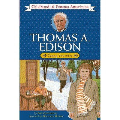 Thomas Edison - (Childhood of Famous Americans (Paperback)) by  Sue Guthridge (Paperback)