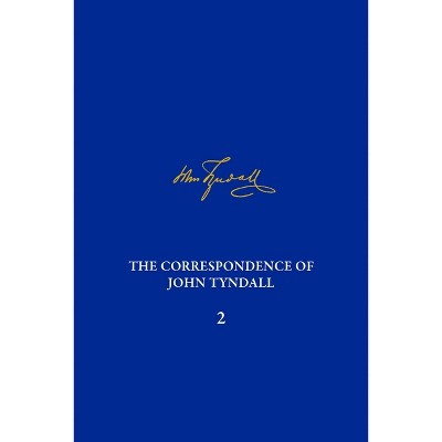 The Correspondence of John Tyndall, Volume 2 - by  Melinda Clare Baldwin Fulford & Janet Browne (Hardcover)