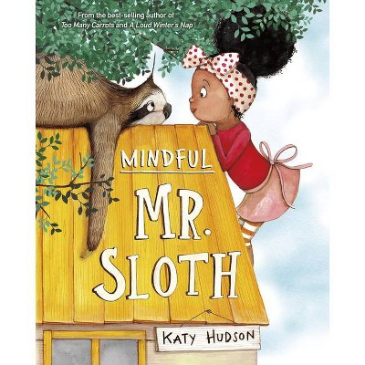 Mindful Mr. Sloth - by  Katy Hudson (Hardcover)