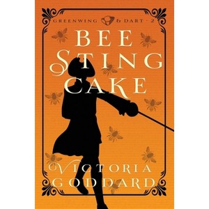 Bee Sting Cake - (Greenwing & Dart) by  Victoria Goddard (Paperback) - 1 of 1