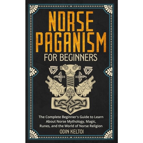 Norse Paganism For Beginners - By Odin Keltoi (paperback) : Target