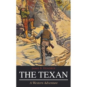 The Texan (a Western Adventure) - by  James B Hendryx (Paperback) - 1 of 1