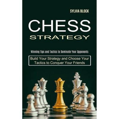 Chess Strategy - by  Sylvia Block (Paperback)