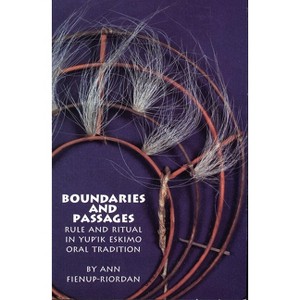 Boundaries and Passages, Volume 212 - (Civilization of the American Indian) by  Ann Fien-Up Riordan (Paperback) - 1 of 1