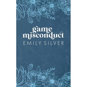 Game Misconduct - by  Emily Silver (Paperback) - 1 of 1