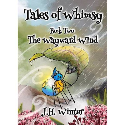 The Wayward Wind - (Tales of Whimsy) by  J H Winter (Paperback)