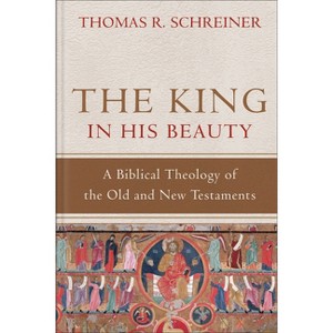 The King in His Beauty - by  Thomas R Schreiner (Hardcover) - 1 of 1