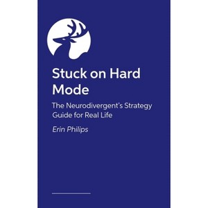 Stuck on Hard Mode - by  Erin Phillips (Paperback) - 1 of 1