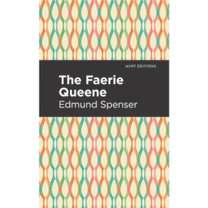 The Faerie Queene - (Mint Editions (Poetry and Verse)) by  Edmund Spenser (Paperback) - 1 of 1