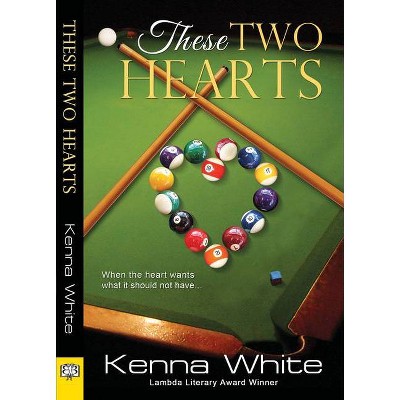 These Two Hearts - by  Kenna White (Paperback)