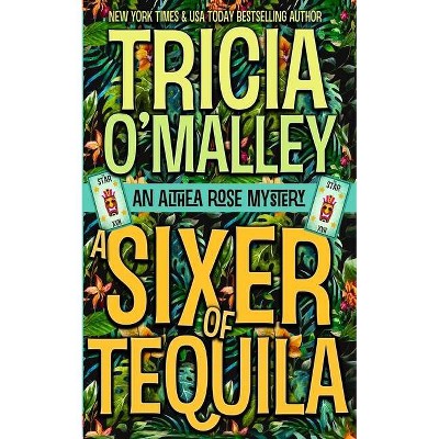 A Sixer of Tequila - (The Althea Rose) by  Tricia O'Malley (Paperback)