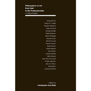 Philosophers on Art from Kant to the Postmodernists - by  Christopher Want (Paperback) - 1 of 1