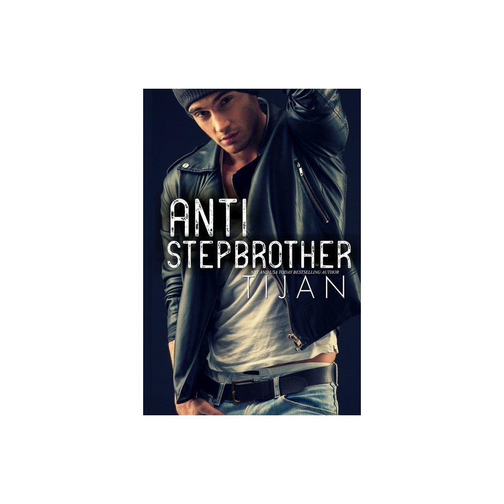 Anti-Stepbrother - by Tijan (Paperback)