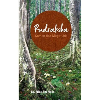 Rudraksha, Samen des Mitgefühls - by  Haas (Paperback)