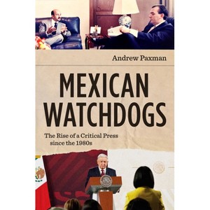 Mexican Watchdogs - by  Andrew Paxman (Paperback) - 1 of 1