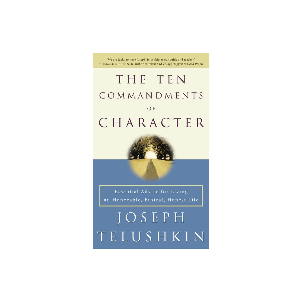 The Ten Commandments of Character - by Joseph Telushkin (Paperback)