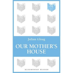 Our Mother's House - by  Julian Gloag (Paperback) - 1 of 1