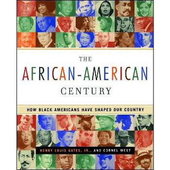 The African-American Century - by  Henry Louis Gates & Cornel West (Paperback)