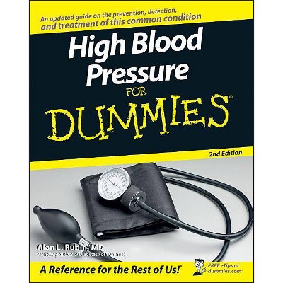 High Blood Pressure for Dummies - (For Dummies) 2nd Edition by  Alan L Rubin (Paperback)