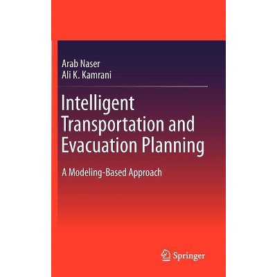 Intelligent Transportation and Evacuation Planning - by  Arab Naser & Ali K Kamrani (Hardcover)