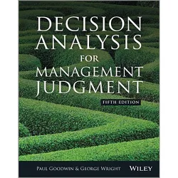 Decision Analysis for Management Judgment - 5th Edition by  Paul Goodwin & George Wright (Paperback)