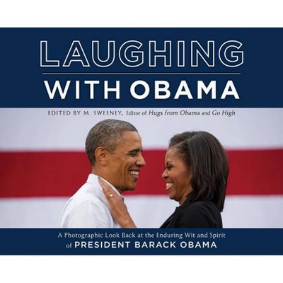 Laughing with Obama - by  M Sweeney (Hardcover)