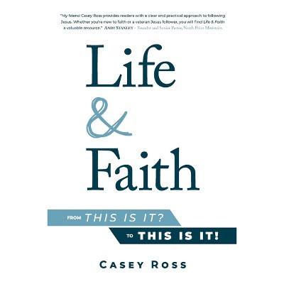 Life & Faith - by  Casey Ross (Paperback)